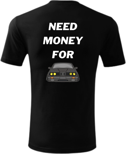 Koszulka Need Money For BMW