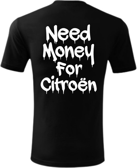 Koszulka Need Money For Citroen