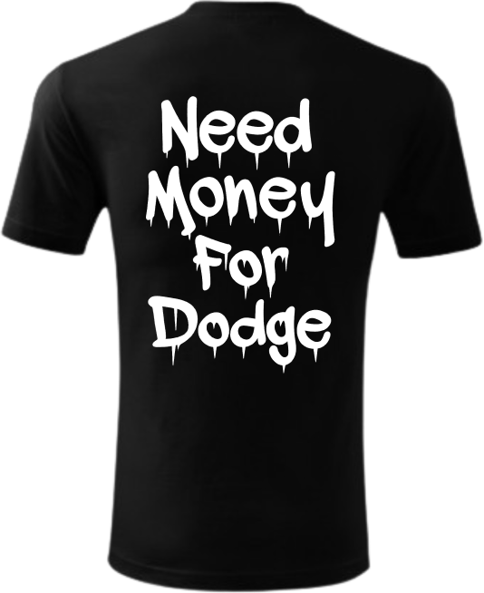 Koszulka Need Money For Dodge