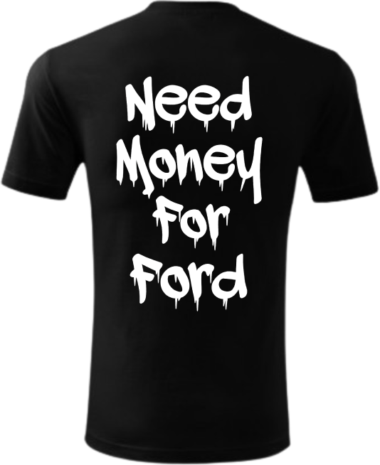 Koszulka Need Money For Ford