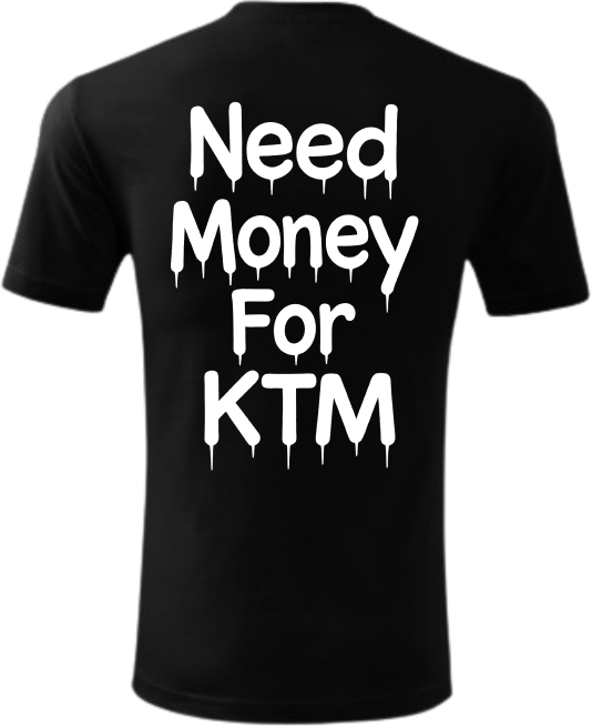 Koszulka Need Money For KTM