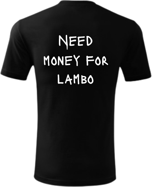 Koszulka Need Money For Lambo