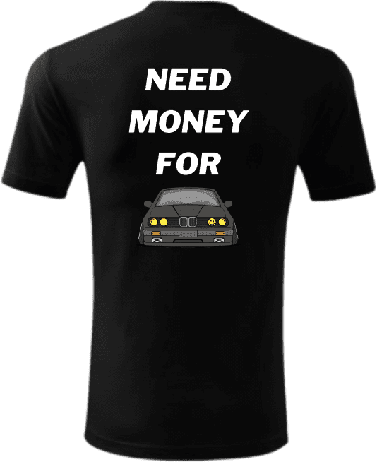 Koszulka Need Money For BMW
