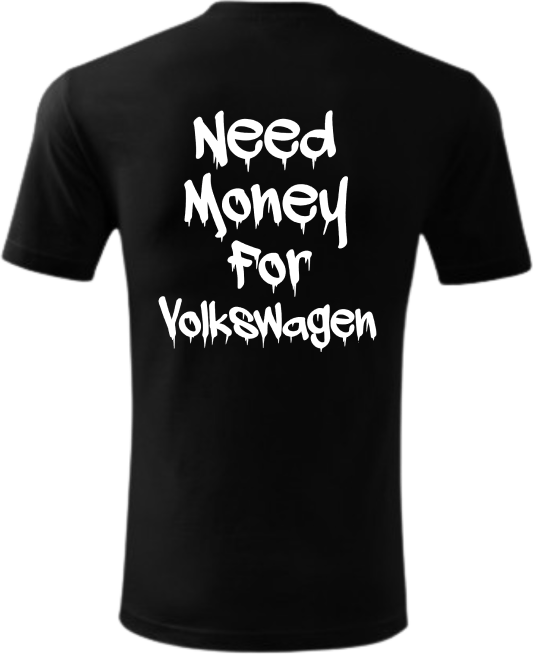 Koszulka Need Money For Volkswagen